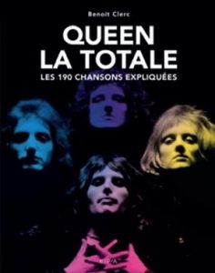 Queen, la totale. Les 188 chansons expliquées - Clerc Benoît
