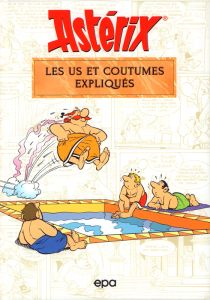 Astérix : Les us et coutumes expliqués - Molin Bernard-Pierre