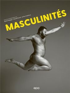 Masculinités. Les masculinités en devenir - Vuattoux Arthur - Hagège Meoïn - Rivoal Haude