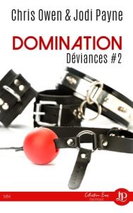 Déviances Tome 2 : Domination - Owen Chris - Payne Jodi