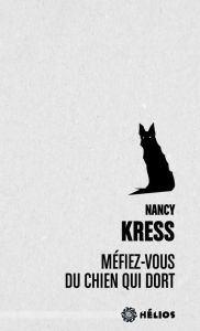 Méfiez-vous du chien qui dort - Kress Nancy