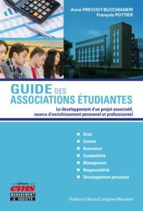 Guide des associations étudiantes. Le développement d'un projet associatif, source d'enrichissement - Prevost-Bucchianeri Anne - Pottier François - Lang