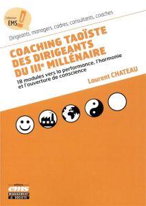 Coaching taoïste des dirigeants du IIIe millénaire - Chateau Laurent