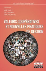 Valeurs coopératives et nouvelles pratiques de gestion - Deville Aude - Lamarque Eric - Michel Géraldine