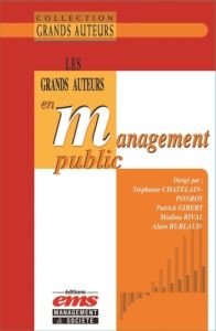 Les grands auteurs en management public - Chatelain-Ponroy Stéphanie - Gibert Patrick - Riva
