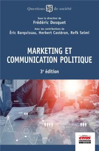 Marketing et communication politique - Dosquet Frédéric - Barquissau Eric - Castéran Herb