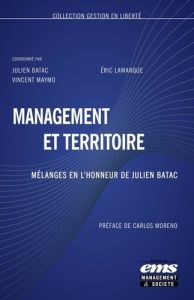 Management et territoire. Mélanges en l'honneur de Julien Batac - Batac Julien - Lamarque Eric - Maymo Vincent