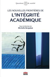 Les nouvelles frontières de l'intégrité académique - Bergadaà Michelle