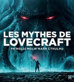Les Mythes de Lovecraft. Ph'nglui Mglw'nafh Cthulhu - Nikolavitch Alex - Estorc Romain - Thill Christoph