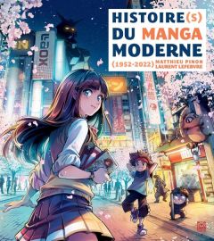 Histoire(s) du manga moderne (1952-2022) - Pinon Matthieu - Lefebvre Laurent