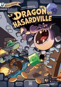 Le Dragon de Hasardville. Livre interactif - Jønsson Søren - Bak Jensen Brian - Chown Xanna Eve