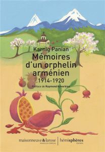 Mémoires d'un orphelin arménien (1914-1920) - Panian Karnig - Kévorkian Raymond - Marjanian Chan