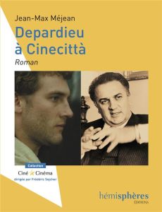 Depardieu à Cinecittà, roman - Méjean Jean-Max