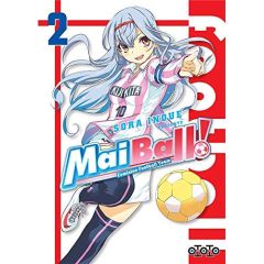 Mai Ball ! Feminine Football Team Tome 2 - Inoue Sora - Draelants Guillaume