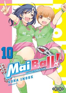 Mai Ball ! Feminine Football Team Tome 10 - Inoue Sora - Draelants Guillaume - Leyssène JF