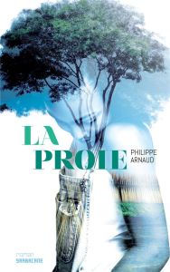 La proie - Arnaud Philippe