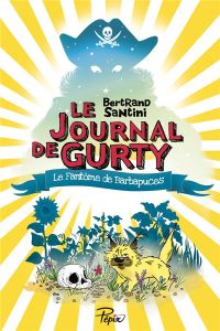 Le journal de Gurty Tome 7 : Le Fantôme de Barbapuces - Santini Bertrand