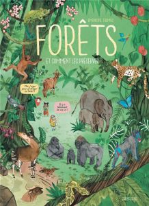 Forêts. ...Et comment les préserver - Thomas Amandine