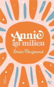 Annie au milieu - Chazerand Emilie
