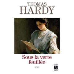 Sous la verte feuillée - Hardy Thomas