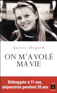 On m'a volé ma vie - Dugard Jaycee - Joanin Laure