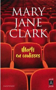 Morts en coulisses - Clark Mary Jane - Périers Mathieu