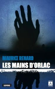 Les mains d'Orlac - Renard Maurice - Reboux Paul - Morton Harry