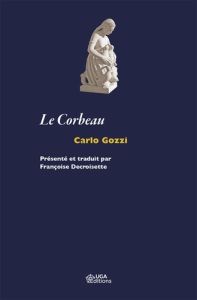 Le corbeau - Gozzi Carlo - Decroisette Françoise