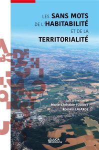 Les sans mots de l'habitabilité et de la territorialité - Fourny Marie-Christine - Lajarge Romain