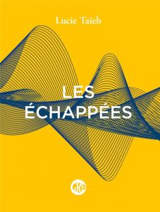 LES ECHAPPEES - TAIEB LUCIE