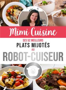Mimi Cuisine. Ses 52 meilleurs plats mijotés au robot-cuiseur - Rolland Marine