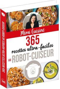 365 recettes ultra-faciles au robot-cuiseur - MARINE ROLLAND DU BL