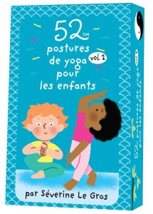 52 postures de yoga pour les enfants. Volume 2 - Le Gros Séverine - Luthringer Mélisande