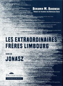 Les extraordinaires frères Limbourg suivi de Jonasz - Bukowski Beniamin-M - Zgieb Agnieszka - Baczynski