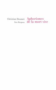 Aphorismes de la mort vive - Doumet Christian - Fauquet Jean-Michel