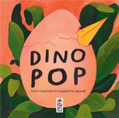 Dino Pop - Voinchet Tony - Lemaire Charlotte