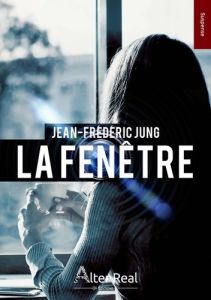 La fenêtre - Jung Jean-Frédéric