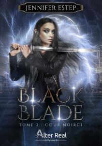 Coeur noirci. Black Blade - T02 - Estep Jennifer