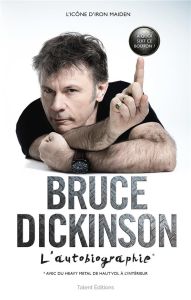 Bruce Dickinson. L'autobiographie - Dickinson Bruce - Brolles Yannick