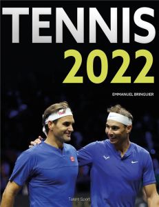 Tennis. Edition 2022 - Bringuier Emmanuel