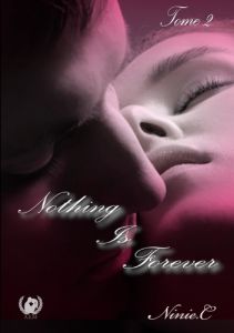 Nothing is forever Tome 2 - C. Ninie