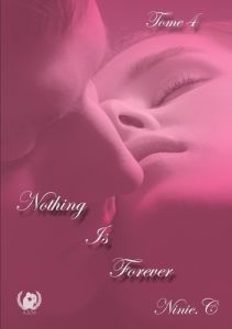 Nothing is forever Tome 4 - C. Ninie