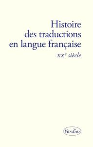 Histoire des traductions en langue française. XXe siècle (1914-2000) - Banoun Bernard - Poulin Isabelle - Chevrel Yves