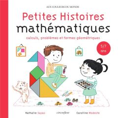Petites Histoires mathématiques. Calculs, problèmes et formes géométriques - Sayac Nathalie - Modeste Caroline