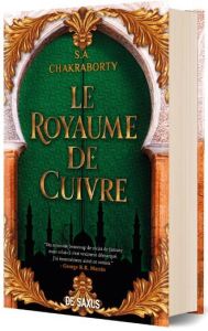 La trilogie Daevabad Tome 2 : Le Royaume de Cuivre - Chakraborty S. A. - Houi Gaspard