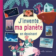 J'invente ma planète en dessinant - Bouyssou Laureen - Vanderdoodt Joséphine
