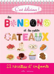 Les bonbons et les petits gâteaux. 22 recettes d'enfants - Clément Marie-Christine - Teyras Emmanuelle