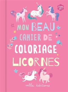 Mon beau cahier de coloriages : Licornes - COLLECTIF