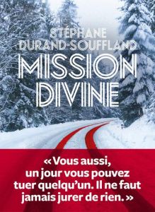 Mission divine - Durand-Souffland Stéphane
