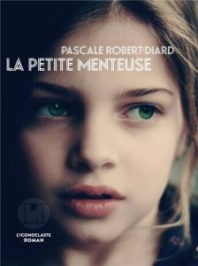 La petite menteuse - Robert-Diard Pascale